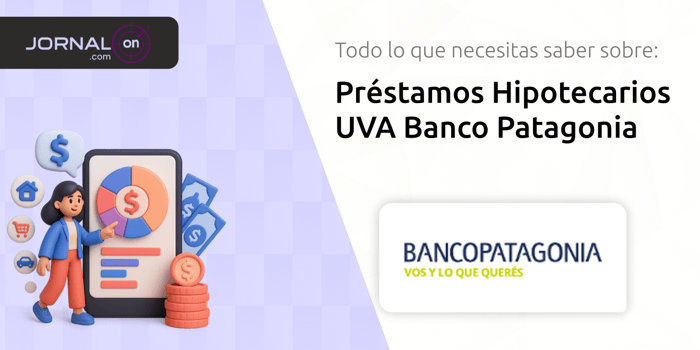 Préstamos Hipotecarios UVA Banco Patagonia: Todo lo que Necesitas Saber